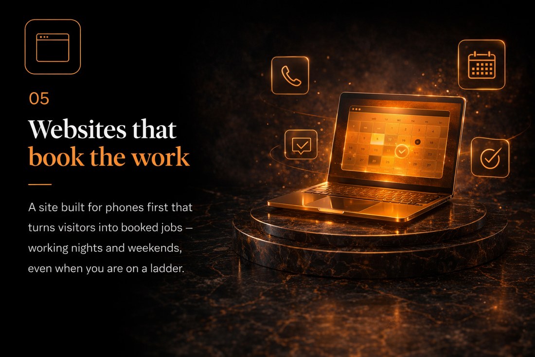 05 - Websites that book the work: a site built for phones first that turns visitors into booked jobs, working nights and weekends